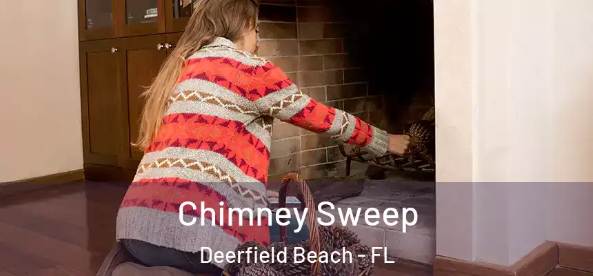 Chimney Sweep Deerfield Beach - FL