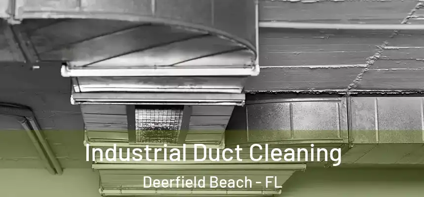 Industrial Duct Cleaning Deerfield Beach - FL