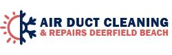 Air Duct Cleaning & Repairs Deerfield Beach
