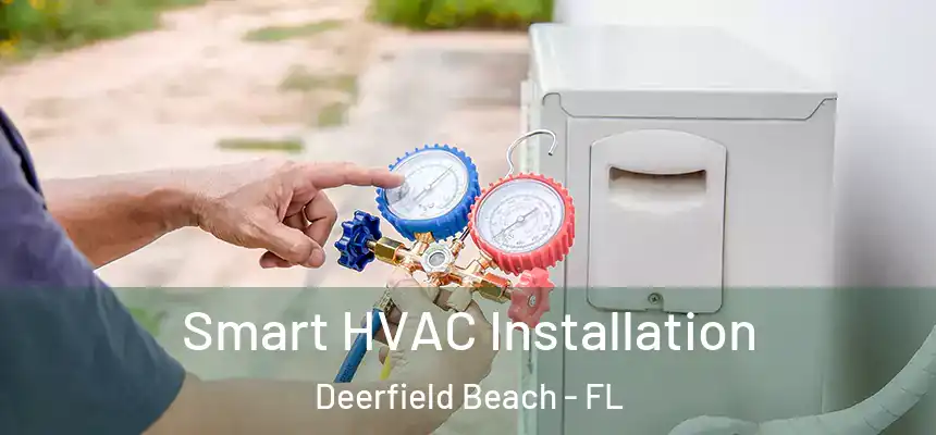 Smart HVAC Installation Deerfield Beach - FL